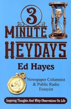 Paperback 3-Minute Heydays: Inspiring Thoughts and Witty Observations on Life Book