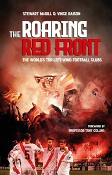 Paperback The Roaring Red Front: The World's Top Left-Wing Clubs Book