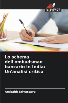 Paperback Lo schema dell'ombudsman bancario in India: Un'analisi critica [Italian] Book