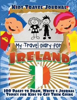 Journal Kids Travel Journal: My Travel Diary for Ireland Book