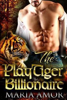 The PlayTiger Billionaire - Book #1 of the PlayShifters