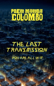 Paperback The Final Transmission - You Are All in It Book