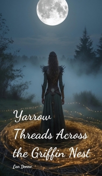 Hardcover Yarrow Threads Across the Griffin Nest Book