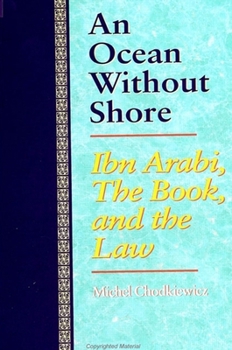 Paperback An Ocean Without Shore: Ibn Arabi, the Book, and the Law Book