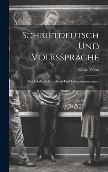 Hardcover Schriftdeutsch Und Volkssprache: Ein Lehrbuch Für Lehrer- Und Lehrerinnenseminare [German] Book