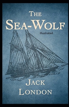 Paperback The Sea Wolf Illustrated Book