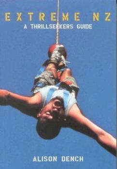 Paperback Extreme New Zealand: A Thrillseekers Guide Book