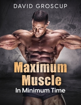 Paperback Maximum Muscle In Minimum Time Book