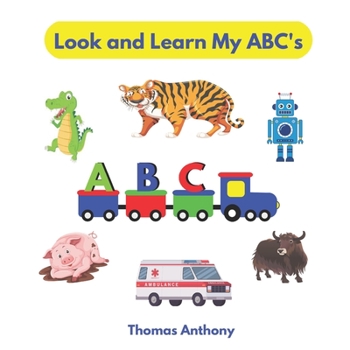 Paperback Look and Learn My ABC's: Phonics Fun For Beginner Readers Book