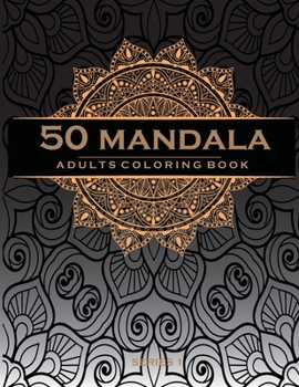 Paperback 50 Mandala Adults Coloring Book: Coloring Book For Adults: 50 Mandala Book