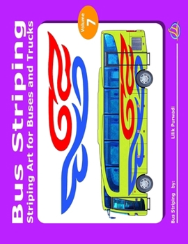 Paperback Bus Striping Volume 7: Striping Art for Buses and Trucks Book
