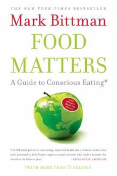 Paperback Food Matters: A Guide to Conscious Eating with More Than 75 Recipes Book