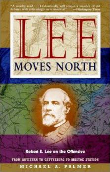 Paperback Lee Moves North: Robert E. Lee on the Offensive Book
