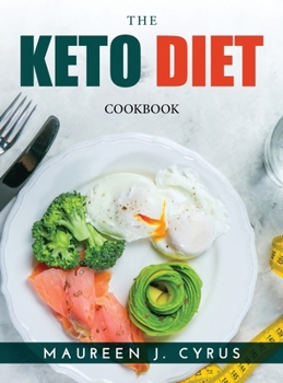 Hardcover The Keto Diet: Cookbook Book