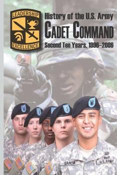 Paperback History of the U.S. Army Cadet Command: Second Ten Years, 1996-2006 Book