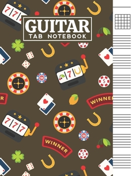 Paperback Guitar Tab Notebook: Blank 6 Strings Chord Diagrams & Tablature Music Sheets with Casino Themed Cover Design Book