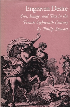 Hardcover Engraven Desire: Eros, Image, and Text in the French Eighteenth Century Book