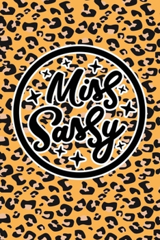 Paperback Miss Sassy: Leopard Print Sassy Mom Journal / Snarky Notebook Book