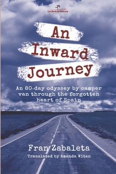 Paperback An Inward Journey: An 80-day odyssey by camper van through the forgotten heart of Spain Book