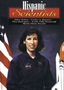 Hardcover Hispanic Scientists: Ellen Ochoa, Carlos A. Ramirez, Eloy Rodriguez, Lydia Villa-Komaroff, Maria Elena Zavala. Book