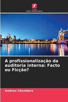 Paperback A profissionalização da auditoria interna: Facto ou Ficção? [Portuguese] Book