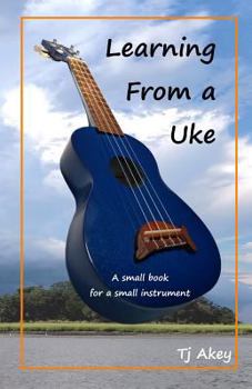 Paperback Learning from a Uke: A Small Book for a Small Instrument Book