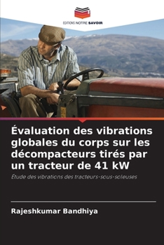 Paperback Évaluation des vibrations globales du corps sur les décompacteurs tirés par un tracteur de 41 kW [French] Book