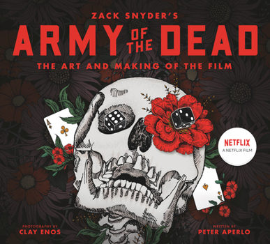 Hardcover Army of the Dead: A Film by Zack Snyder: The Making of the Film Book