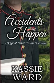Accidents Happen: A Biggest Small Town Ever Novel