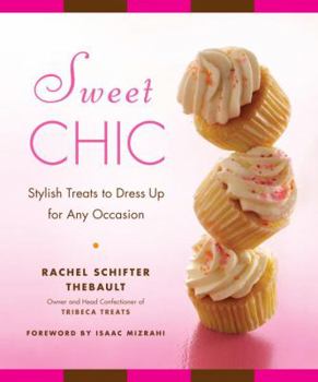 Hardcover Sweet Chic: Stylish Treats to Dress Up for Any Occasion Book