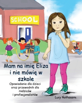 Paperback Mam na imi&#281; Eliza i nie mówi&#281; w szkole [Polish] Book