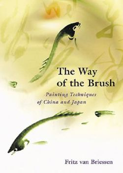 Paperback The Way of the Brush: Painting Techniques of China and Japan Book