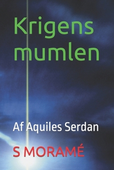 Krigens mumlen: Af Aquiles Serdan