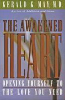 Paperback The Awakened Heart: Opening Yourself to the Love You Need Book