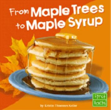 Hardcover From Maple Trees to Maple Syrup Book