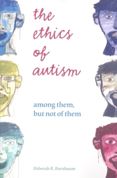 Paperback Ethics of Autism: Among Them, But Not of Them Book