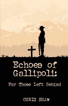 Paperback Echoes of Gallipoli: For Those Left Behind Book