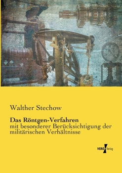 Paperback Das Röntgen-Verfahren: mit besonderer Berücksichtigung der militärischen Verhältnisse [German] Book