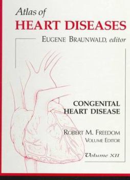 Hardcover Atlas of Heart Disease: Congenital Heart Disease, Volume 12 Book