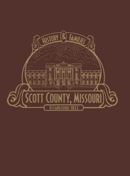 Paperback Scott County, Mo: History & Families (Limited) Book