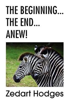 Paperback The Beginning... the End... Anew! Book