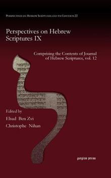 Hardcover Perspectives on Hebrew Scriptures IX: Comprising the Contents of Journal of Hebrew Scriptures, vol. 12 Book