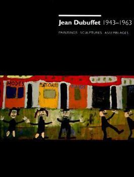 Hardcover Jean Dubuffet 1943-1963: Paintings, Sculptures, Assemblages: An Exhibition Book