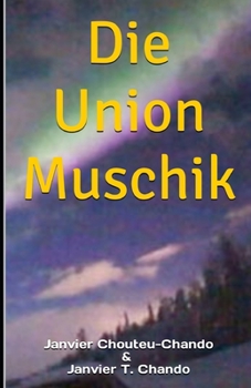 Paperback Die Union Muschik [German] Book