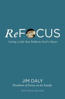 Hardcover Refocus: Living a Life That Reflects God's Heart Book