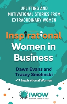 Paperback Inspirational Women in Business: Uplifting and Motivational Stories from Extraordinary Women Book