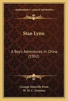 Paperback Stan Lynn: A Boy's Adventures In China (1902) Book