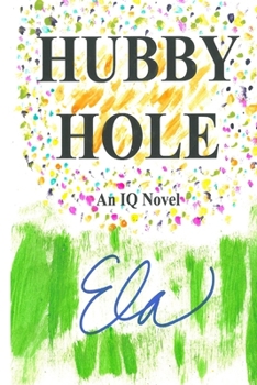 Paperback Hubby Hole: An IQ Novel Book