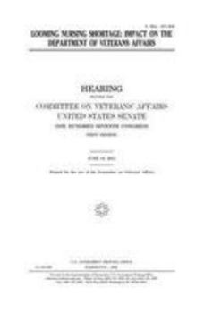 Looming nursing shortage : impact on the Department of Veterans Affairs