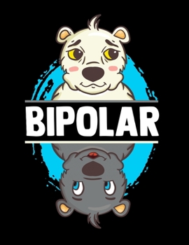 Paperback Bipolar: Bipolar Polar Bear Polarity Pun Blank Sketchbook to Draw and Paint (110 Empty Pages, 8.5" x 11") Book